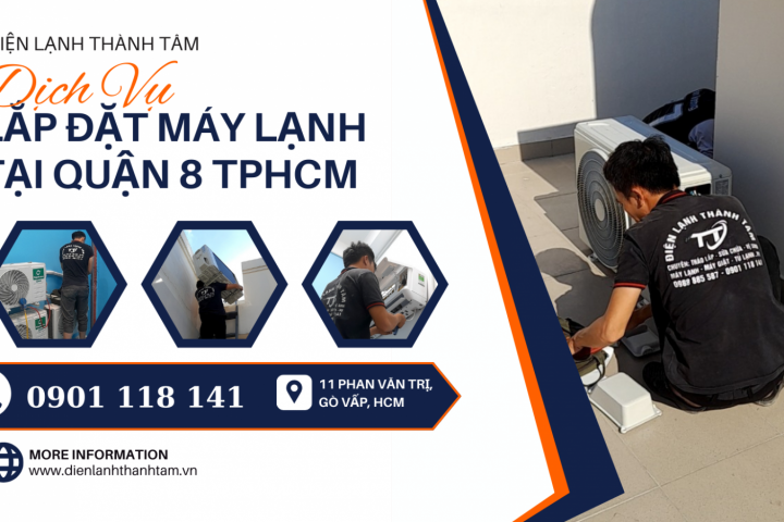 Dịch Vụ Lắp Đặt Và Di Dời Máy Lạnh Chuyên Nghiệp Tại Quận 8 Tp.hcm